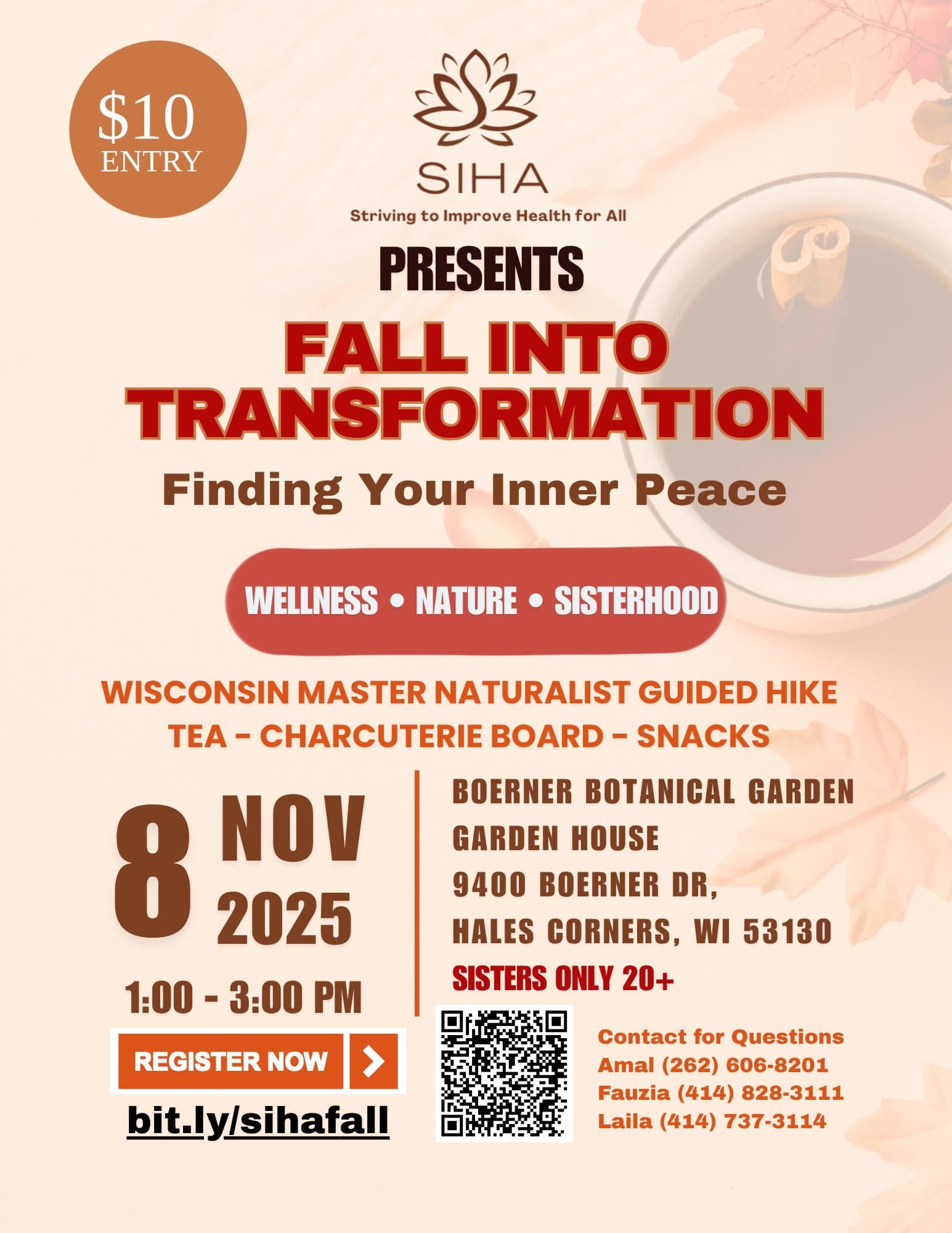 Join SIHA (Striving to Improve Health for All) for an afternoon of reflection, renewal, and sisterhood at the beautiful Boerner Botanical Garden.  ✨ Enjoy a guided mindful hike with a Wisconsin Master Naturalist, tea and charcuterie, journaling, and dhikr — all designed to help you reconnect with nature, faith, and self-compassion.  🕊️ Pause, breathe, and rediscover balance during life’s changing seasons.  📅 Saturday, Nov 8 | 1–3 PM 📍 Boerner Botanical Garden, Hales Corners 🎟️ $10 Entry | Sisters 20+ 🔗 Register: bit.ly/sihafall